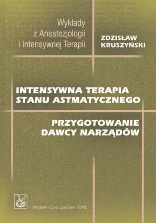 Tytuł: Intensywna terapia stanu astmatycznego. Przygotowanie dawcy narządów
Autor: Zdzisław Kruszyński
Wydawnictwo: PZWL
Formaty: EPUB, MOBI