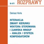 Tytuł: Interakcja zmiany kierunku wektora sterowania i zjawiska windup – analiza i synteza kompensatorów
Autor: Dariusz Horla
Wydawnictwo: Wydawnictwo Politechniki Poznańskiej
Formaty: PDF