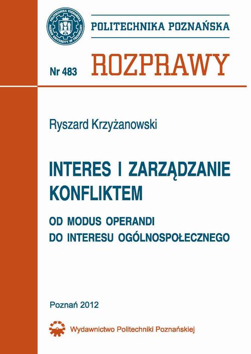 Tytuł: Interes i zarządzanie konfliktem. Od modus operandi do interesu ogólnospołecznego
Autor: Ryszard Krzyżanowski
Wydawnictwo: Wydawnictwo Politechniki Poznańskiej
Formaty: PDF