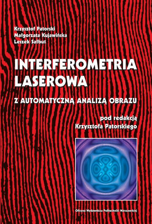 Tytuł: Interferometria laserowa z automatyczną analizą obrazu
Autor: Krzysztof Patorski, Leszek Sałbut, Małgorzata Kujawińska
Wydawnictwo: Oficyna Wydawnicza Politechniki Warszawskiej
Formaty: PDF