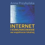 Tytuł: Internet i komunikowanie we wspólnocie lokalnej
Autor: Anna Przybylska
Wydawnictwo: Wydawnictwa Uniwersytetu Warszawskiego
Formaty: PDF