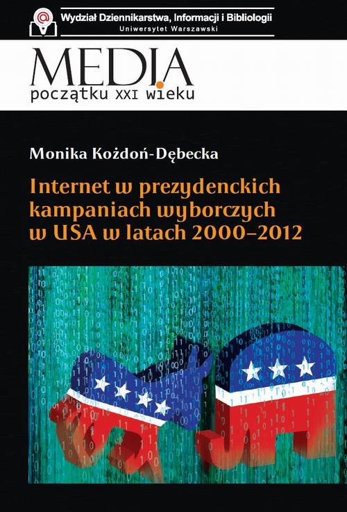Tytuł: Internet w prezydenckich kampaniach wyborczych w USA w latach 2000-2012
Autor: Monika Kożdoń-Dębecka
Wydawnictwo: Aspra
Formaty: PDF