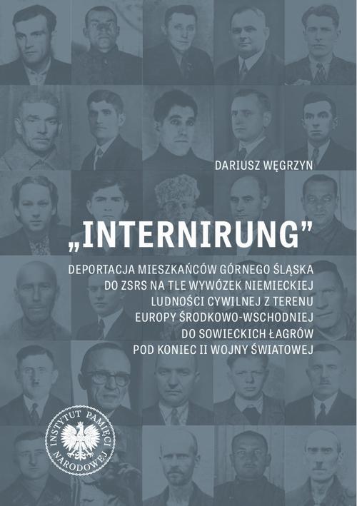 Tytuł: Internirung
Autor: Dariusz Węgrzyn
Wydawnictwo: Instytut Pamięci Narodowej
Formaty: EPUB, MOBI