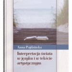 Interpretacja świata w języku i w tekście artystycznym — okładka e-booka