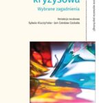 Tytuł: Interwencja kryzysowa Wybrane zagadnienia
Autor: Sylwia Kluczńska, Jan Czesław Czabała, Ewa Sokołowska, Katarzyna Prot-Klinger, Małgorzata Łuba
Wydawnictwo: Akademia Pedagogiki Specjalnej
Formaty: PDF