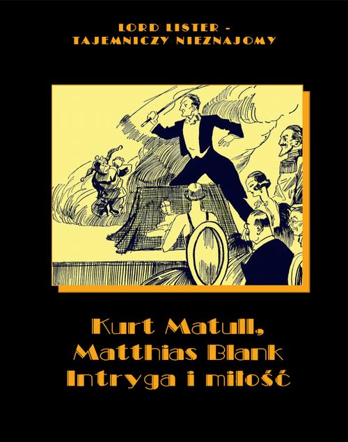 Tytuł: Intryga i miłość
Autor: Kurt Matull, Matthias Blank
Wydawnictwo: Armoryka
Formaty: EPUB, MOBI