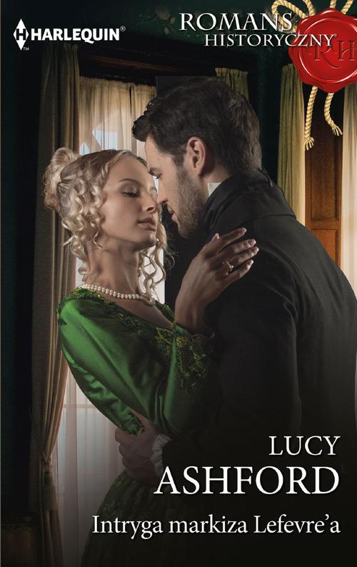 Tytuł: Intryga markiza Lefevre'a
Autor: Lucy Ashford
Wydawnictwo: Harlequin
Formaty: MOBI, EPUB
