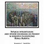 Tytuł: Intuicja intelektualna jako sposób docierania do prawdy w koncepcji filozoficznej Karla Alberta
Autor: Joanna Janicka
Wydawnictwo: Fundacja „dzień dobry! kolektyw kultury”
Formaty: PDF