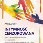 Intymność cenzurowana. Panika moralna wokół rodziny na przykładzie rodzin nieheteronormatywnych w Polsce — okładka e-booka