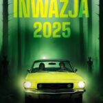 Tytuł: Inwazja 2025
Autor: Katarzyna Misiołek
Wydawnictwo: Novae Res
Formaty: EPUB, MOBI
