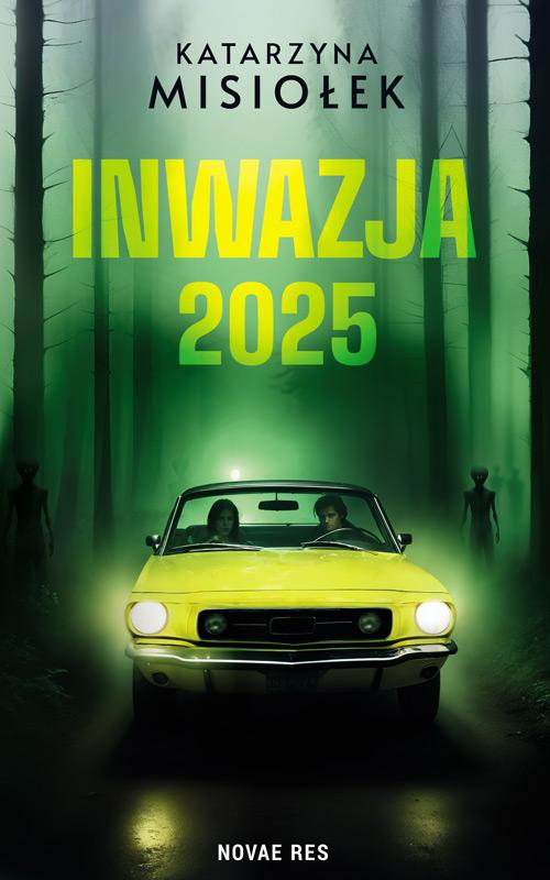 Tytuł: Inwazja 2025
Autor: Katarzyna Misiołek
Wydawnictwo: Novae Res
Formaty: EPUB, MOBI