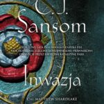 Tytuł: Inwazja
Autor: C.J. Sansom
Wydawnictwo: Albatros
Formaty: MOBI, EPUB