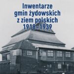 Tytuł: Inwentarze gmin żydowskich z ziem polskich 1918–1939. Studium źródłoznawcze
Autor: Tomasz Kawski
Wydawnictwo: Wydawnictwo Uniwersytetu Kazimierza Wielkiego w Bydgoszczy
Formaty: PDF