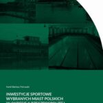 Tytuł: Inwestycje sportowe wybranych miast polskich w okresie II Rzeczpospolitej. Zarys analizy porównawczej
Autor: Kamil Bartosz Potrzuski
Wydawnictwo: AWF Warszawa
Formaty: PDF