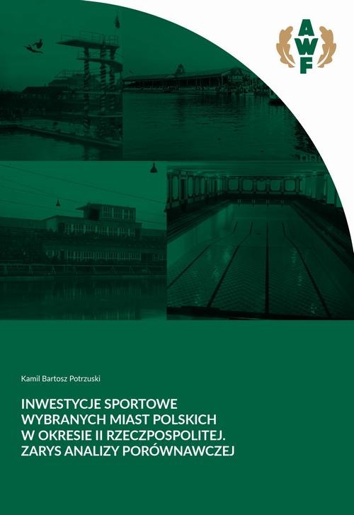 Tytuł: Inwestycje sportowe wybranych miast polskich w okresie II Rzeczpospolitej. Zarys analizy porównawczej
Autor: Kamil Bartosz Potrzuski
Wydawnictwo: AWF Warszawa
Formaty: PDF
