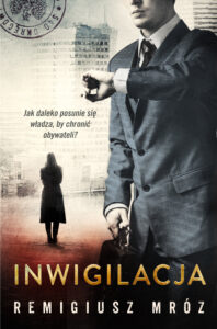 Tytuł: Inwigilacja
Autor: Remigiusz Mróz
Wydawnictwo: Czwarta Strona
Formaty: EPUB, MOBI