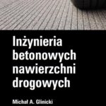 Tytuł: Inżynieria betonowych nawierzchni drogowych
Autor: Michał A. Glinicki
Wydawnictwo: Wydawnictwo Naukowe PWN
Formaty: EPUB, MOBI