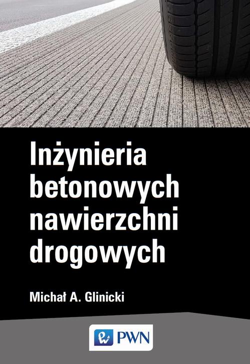 Tytuł: Inżynieria betonowych nawierzchni drogowych
Autor: Michał A. Glinicki
Wydawnictwo: Wydawnictwo Naukowe PWN
Formaty: EPUB, MOBI