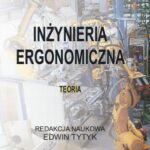 Tytuł: Inżynieria ergonomiczna. Teoria
Autor: Edwin Tytyk
Wydawnictwo: Wydawnictwo Politechniki Poznańskiej
Formaty: PDF