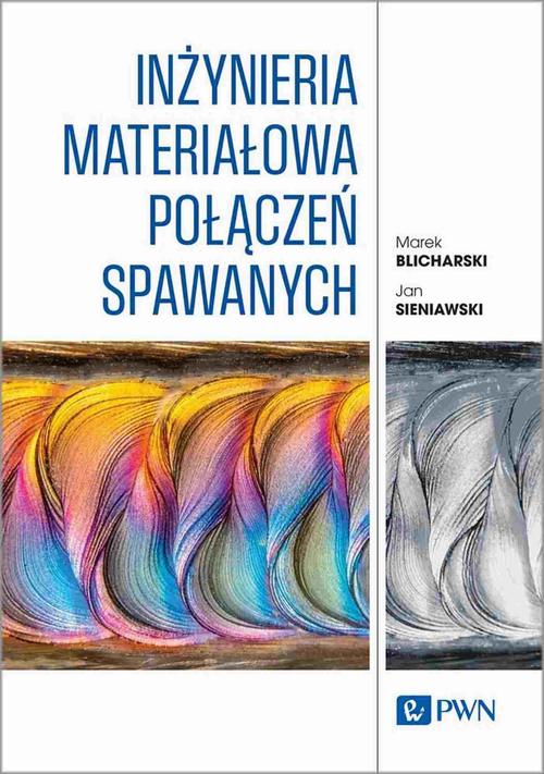 Tytuł: Inżynieria materiałowa połączeń spawanych
Autor: Marek Blicharski, Jan Sieniawski
Wydawnictwo: Wydawnictwo Naukowe PWN
Formaty: EPUB, MOBI