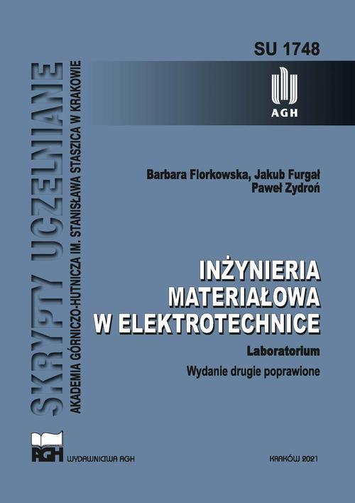 Tytuł: INŻYNIERIA MATERIAŁOWA W ELEKTROTECHNICE. LABORATORIUM
Autor: Barbara Florkowska, Jakub Furgał, Paweł Zydroń
Wydawnictwo: Wydawnictwa AGH
Formaty: PDF