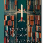 Tytuł: Inżynieria procesów logistycznych
Autor: Krzysztof Ficoń
Wydawnictwo: BEL Studio
Formaty: PDF