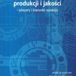 Inżynieria produkcji i jakości – obszary i kierunki rozwoju — okładka e-booka