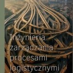 Tytuł: Inżynieria zarządzania procesami logistycznymi
Autor: Krzysztof Ficoń
Wydawnictwo: BEL Studio
Formaty: PDF