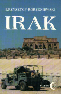 Tytuł: Irak
Autor: Krzysztof Korzeniewski
Wydawnictwo: Wydawnictwo Akademickie Dialog
Formaty: EPUB, MOBI