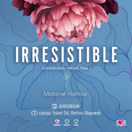 Tytuł: Irresistible. Cloverleigh Farms. Tom 1
Autor: Melanie Harlow
Wydawnictwo: Papierowe Serca
Formaty: MP3