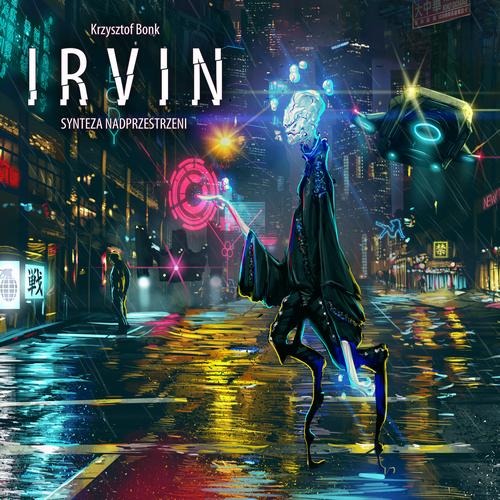 Tytuł: Irvin. Synteza nadprzestrzeni
Autor: Krzysztof Bonk
Wydawnictwo: Wydawnictwo e-bookowo
Formaty: MP3