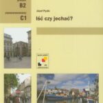 Tytuł: Iść czy jechać? Poziom średni i zaawansowany
Autor: Józef Pyzik
Wydawnictwo: Universitas
Formaty: PDF