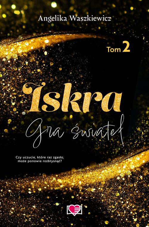 Tytuł: Iskra. Gra świateł. Tom 2
Autor: Angelika Waszkiewicz
Wydawnictwo: Papierowe Serca
Formaty: EPUB, MOBI