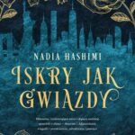 Tytuł: Iskry jak gwiazdy
Autor: Nadia Hashimi
Wydawnictwo: Wydawnictwo Kobiece
Formaty: MOBI, EPUB