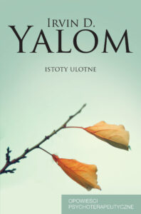 Tytuł: Istoty ulotne. Opowieści psychoterapeutyczne
Autor: Irvin D. Yalom
Wydawnictwo: Wydawnictwo Czarna Owca
Formaty: EPUB, MOBI