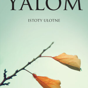 Tytuł: Istoty ulotne. Opowieści psychoterapeutyczne
Autor: Irvin D. Yalom
Wydawnictwo: Wydawnictwo Czarna Owca
Formaty: EPUB, MOBI
