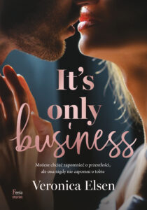 Tytuł: It's Only Business
Autor: Veronica Elsen
Wydawnictwo: Wydawnictwo JK (Aha, Feeria)
Formaty: EPUB, MOBI