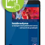 Tytuł: Iwabradyna w terapii niewydolności serca - od teorii do praktyki
Autor: Beata Wożakowska-Kapłon, Artur Mamcarz, Krzysztof J. Filipiak
Wydawnictwo: Medical Education
Formaty: PDF