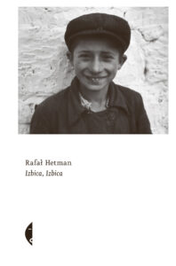 Tytuł: Izbica, Izbica
Autor: Rafał Hetman
Wydawnictwo: Wydawnictwo Czarne
Formaty: EPUB, MOBI