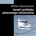 Tytuł: Izrael i polityka planowego zniszczenia
Autor: Michel Warschawski
Wydawnictwo: Książka i Prasa
Formaty: MOBI, EPUB