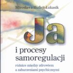 Ja i procesy samoregulacji Różnice między zdrowiem a zaburzeniami psychicznymi — okładka e-booka
