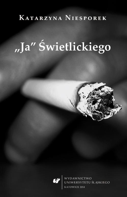 Tytuł: "Ja" Świetlickiego
Autor: Katarzyna Niesporek
Wydawnictwo: Wydawnictwo Uniwersytetu Śląskiego
Formaty: PDF