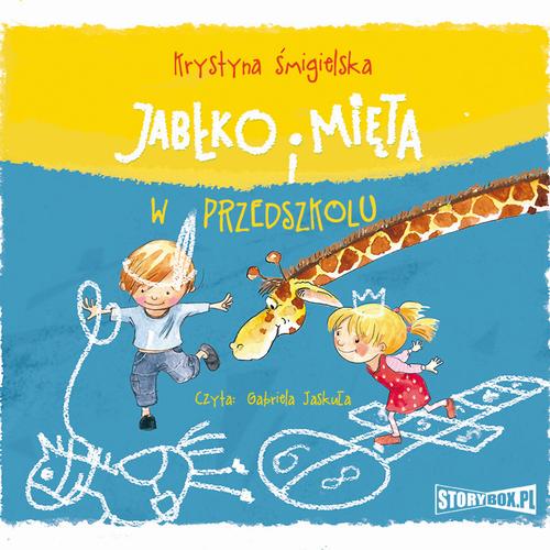 Tytuł: Jabłko i Mięta w przedszkolu
Autor: Krystyna Śmigielska
Wydawnictwo: Storybox
Formaty: MP3