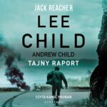 Tytuł: Jack Reacher: TAJNY RAPORT
Autor: Lee Child, Andrew Child
Wydawnictwo: Albatros
Formaty: MP3