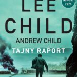 Tytuł: Jack Reacher: TAJNY RAPORT
Autor: Lee Child, Andrew Child
Wydawnictwo: Albatros
Formaty: MOBI, EPUB