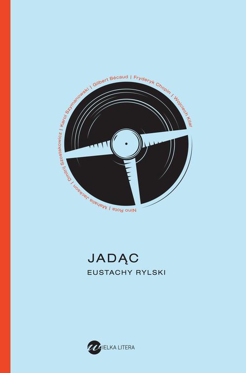 Tytuł: Jadąc
Autor: Eustachy Rylski
Wydawnictwo: Wielka Litera
Formaty: MOBI, EPUB