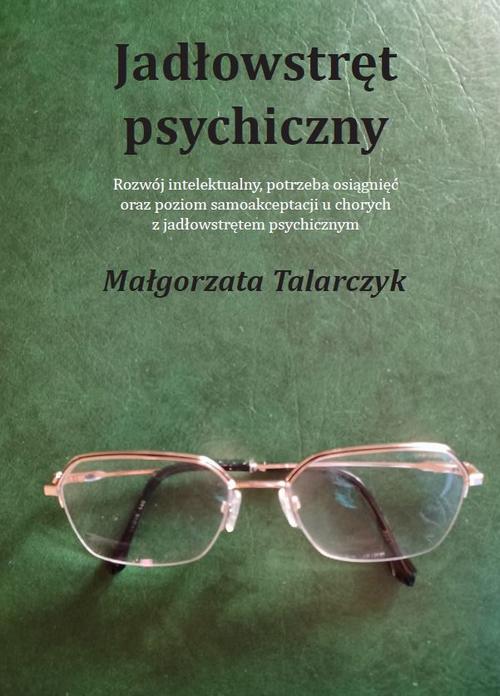 Tytuł: Jadłowstręt psychiczny
Autor: Małgorzata Talarczyk
Wydawnictwo: Silva Rerum
Formaty: EPUB, MOBI, PDF