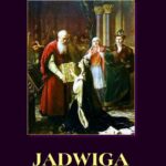 Tytuł: Jadwiga. Duchowa droga królowej
Autor: Agata Łucja Bazak
Wydawnictwo: Armoryka
Formaty: PDF
