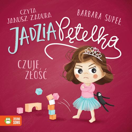 Tytuł: Jadzia Pętelka czuje złość
Autor: Barbara Supeł
Wydawnictwo: Zielona Sowa
Formaty: MP3
