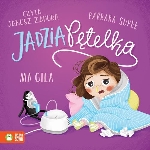 Tytuł: Jadzia Pętelka ma gila
Autor: Barbara Supeł
Wydawnictwo: Zielona Sowa
Formaty: MP3